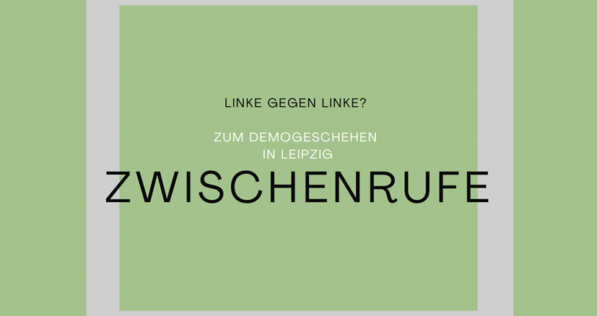 #120: Linke gegen Linke? Zum Demogeschehen in Leipzig