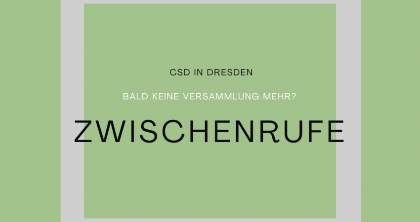 #125: CSD in Dresden bald keine Versammlung mehr?